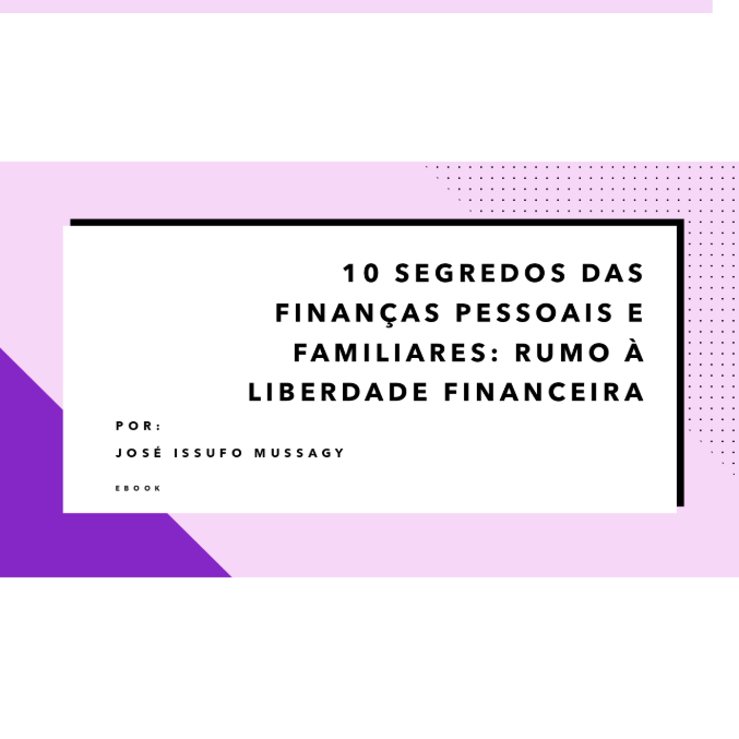 10 Segredos das Finan&ccedil;as Pessoais e Familiares: Rumo &agrave; Liberdade Financeira