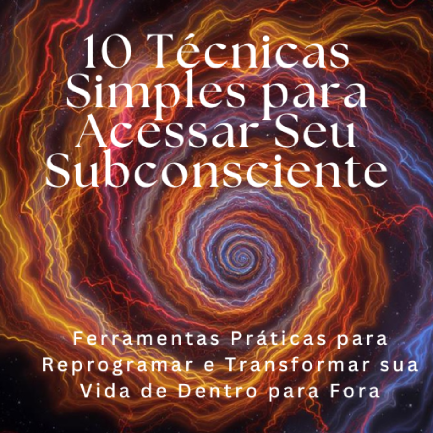 10 T&eacute;cnicas Simples Para Acessar Seu Subconsciente