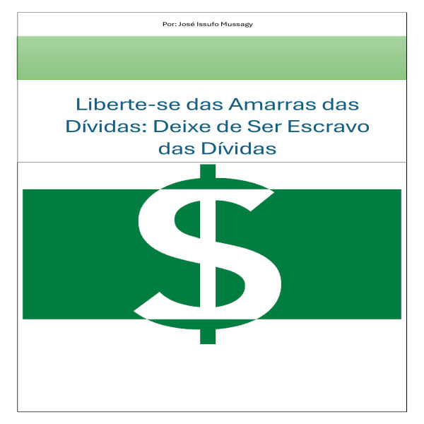 Liberte-se das Amarras das D&iacute;vidas: Deixe de Ser Escravo das D&iacute;vidas